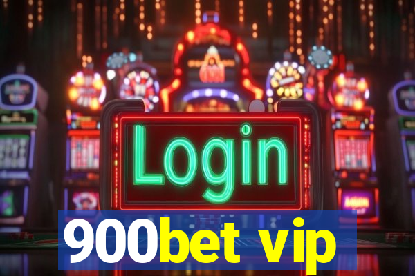 900bet vip